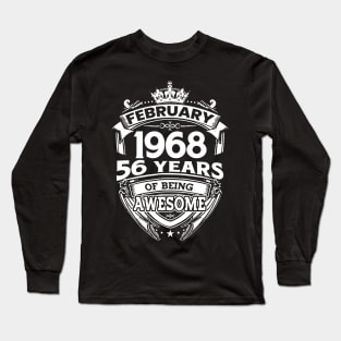 February 1968 56 Years Of Being Awesome 56th Birthday Long Sleeve T-Shirt